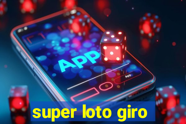 super loto giro